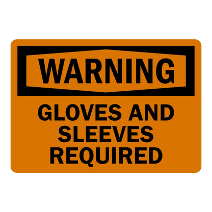 Warning: Gloves and Sleeves Required sign sticker with bold black text on orange and a banner-style header, ideal for OSHA compliance and PPE identification.