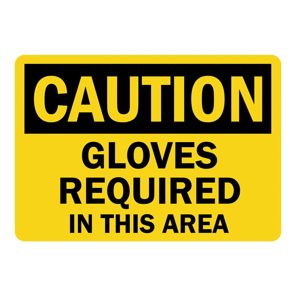 OSHA Caution: Gloves Required in This Area