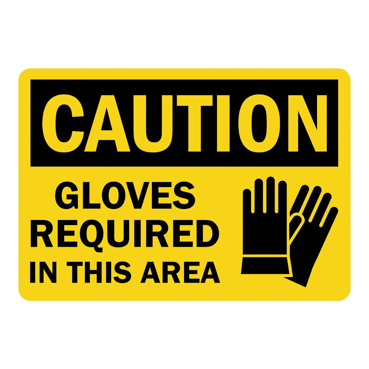 Caution: Gloves Required in This Area sign sticker with bold black text on yellow and a glove icon, ideal for OSHA compliance in industrial and warehouse areas.