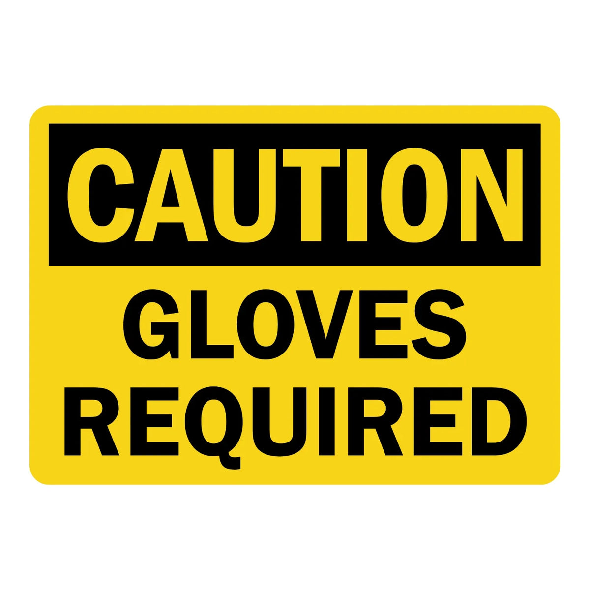 OSHA Caution: Gloves Required