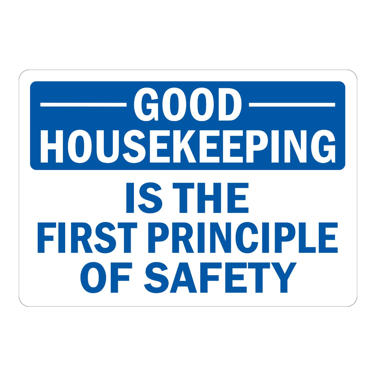Good Housekeeping Is the First Principle of Safety