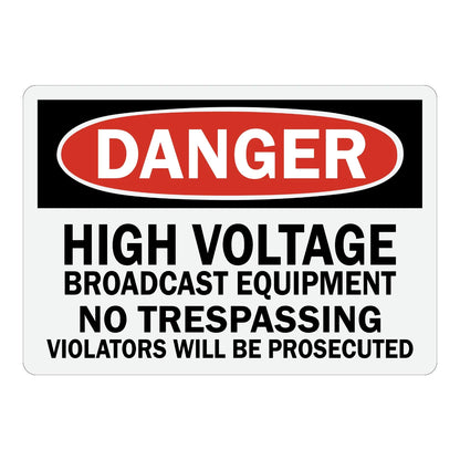 OSHA Danger: High Voltage Broadcast Equipment, No Trespassing Sign Sticker with red header and bold black text, warning against unauthorized access to the area.