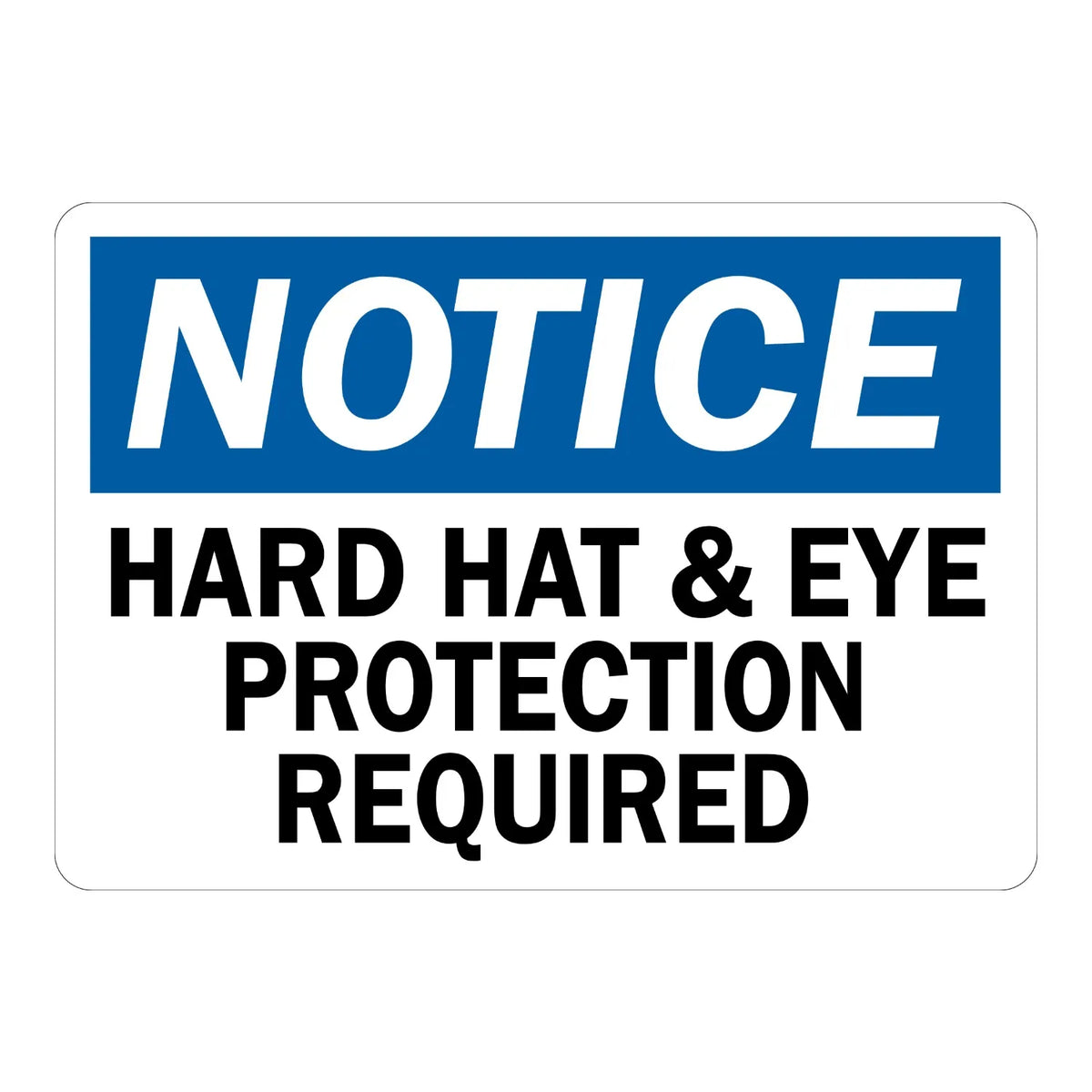 OSHA Notice: Hard Hat & Eye Protection Required
