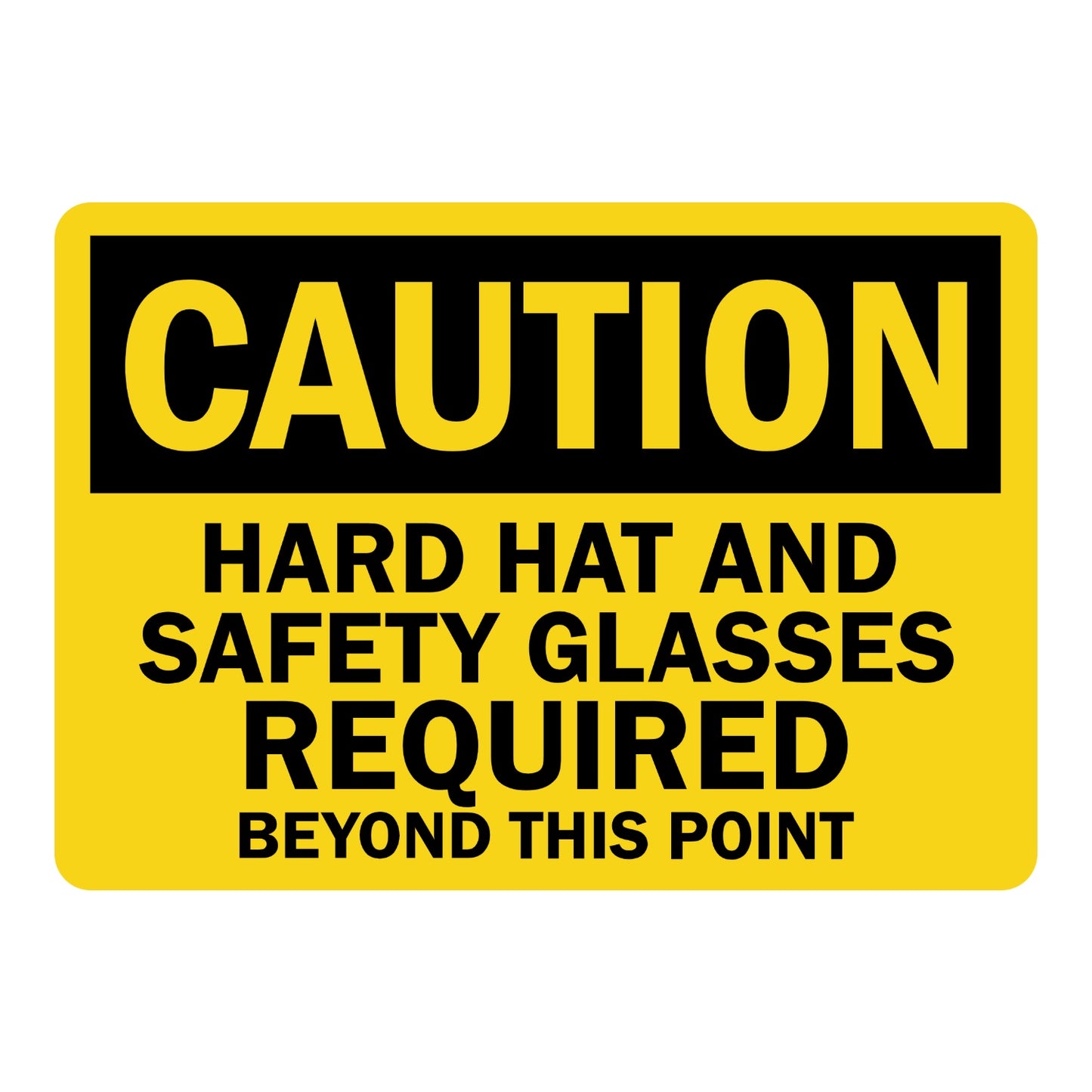 OSHA Caution: Hard Hat and Safety Glasses Required Beyond This Point sign sticker with bold black CAUTION header on yellow background and bold warning text.
