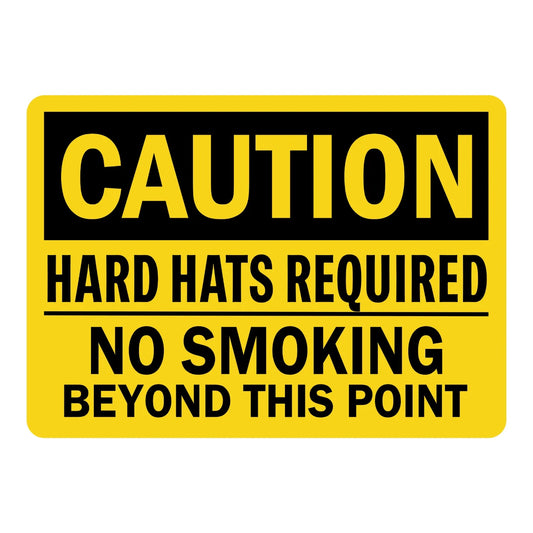 OSHA Caution: Hard Hats Required - No Smoking Beyond This Point