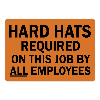 Warning: Hard Hats Required on This Job by All Employees Sign Sticker with bold black text on an orange background, ideal for construction jobsite entrances