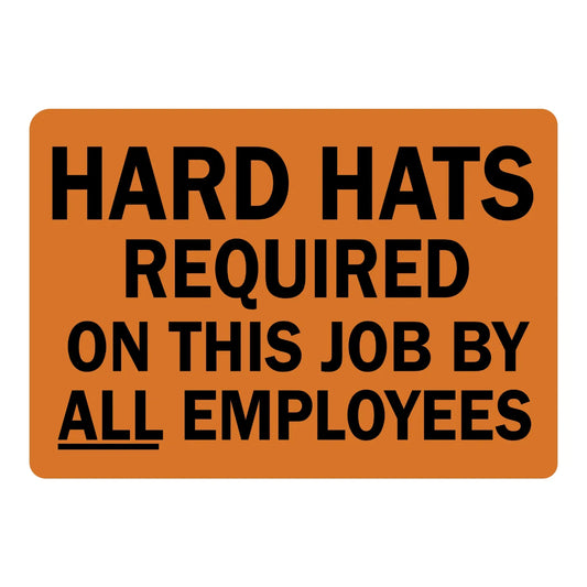 Warning: Hard Hats Required on This Job by All Employees
