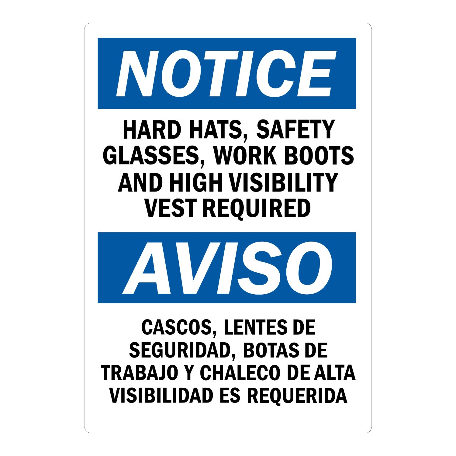 Bilingual OSHA Notice: Hard Hats, Safety Glasses, Work Boots and High Visibility Vest Required