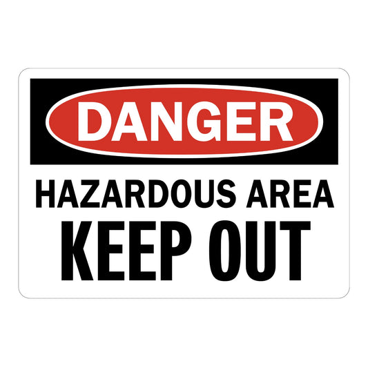 OSHA Danger: Hazardous Area - Keep Out