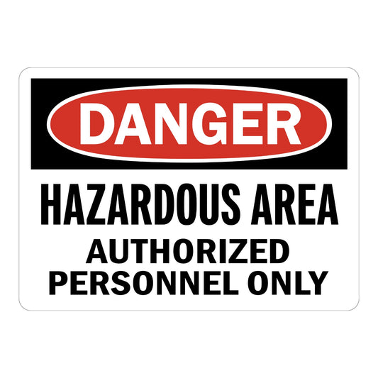 OSHA Danger: Hazardous Area Authorized Personnel Only