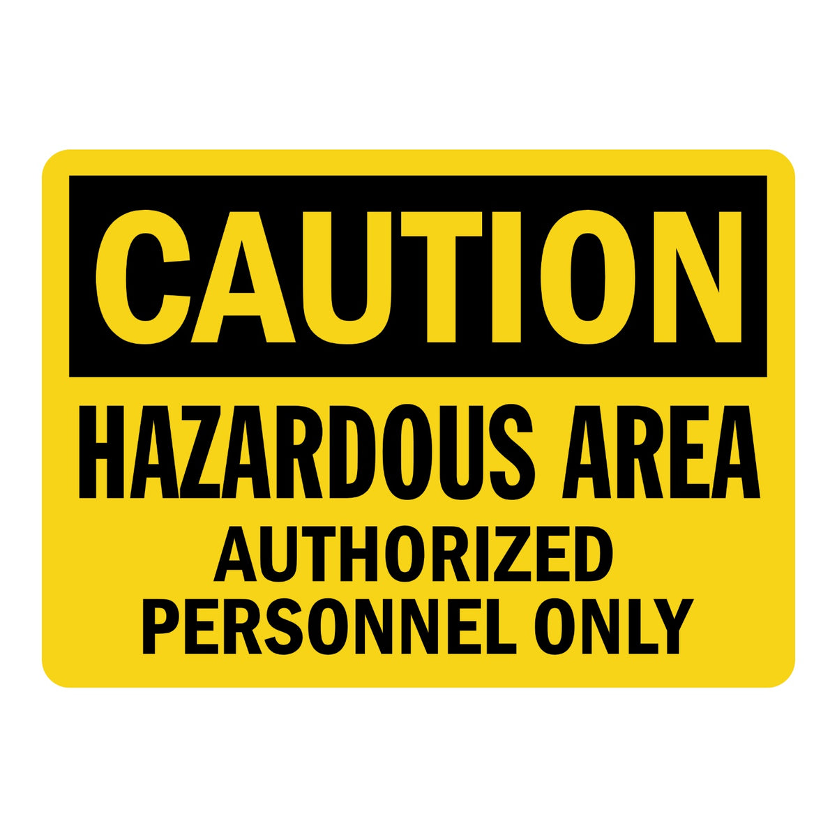 Caution Hazardous Area Sign Stickers featuring bold black CAUTION header banner and black AUTHORIZED PERSONNEL ONLY text on high-visibility yellow background.