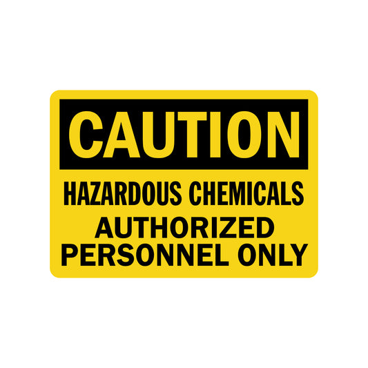 OSHA Caution: Hazardous Chemicals Authorized Personnel only