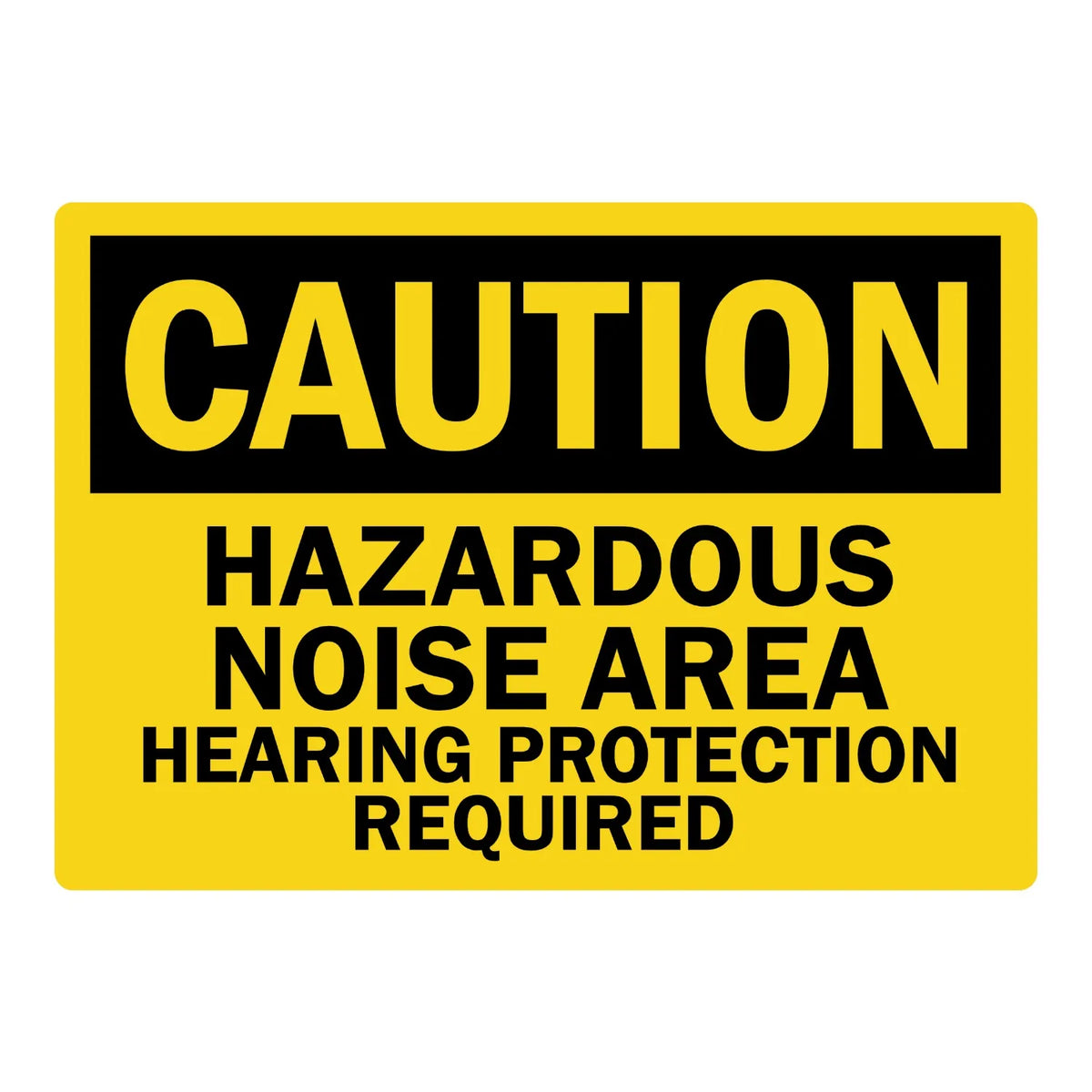 OSHA Caution: Hazardous Noise Area - Hearing Protection Required Sign Stickers with bold black text on solid yellow background and black CAUTION header banner.