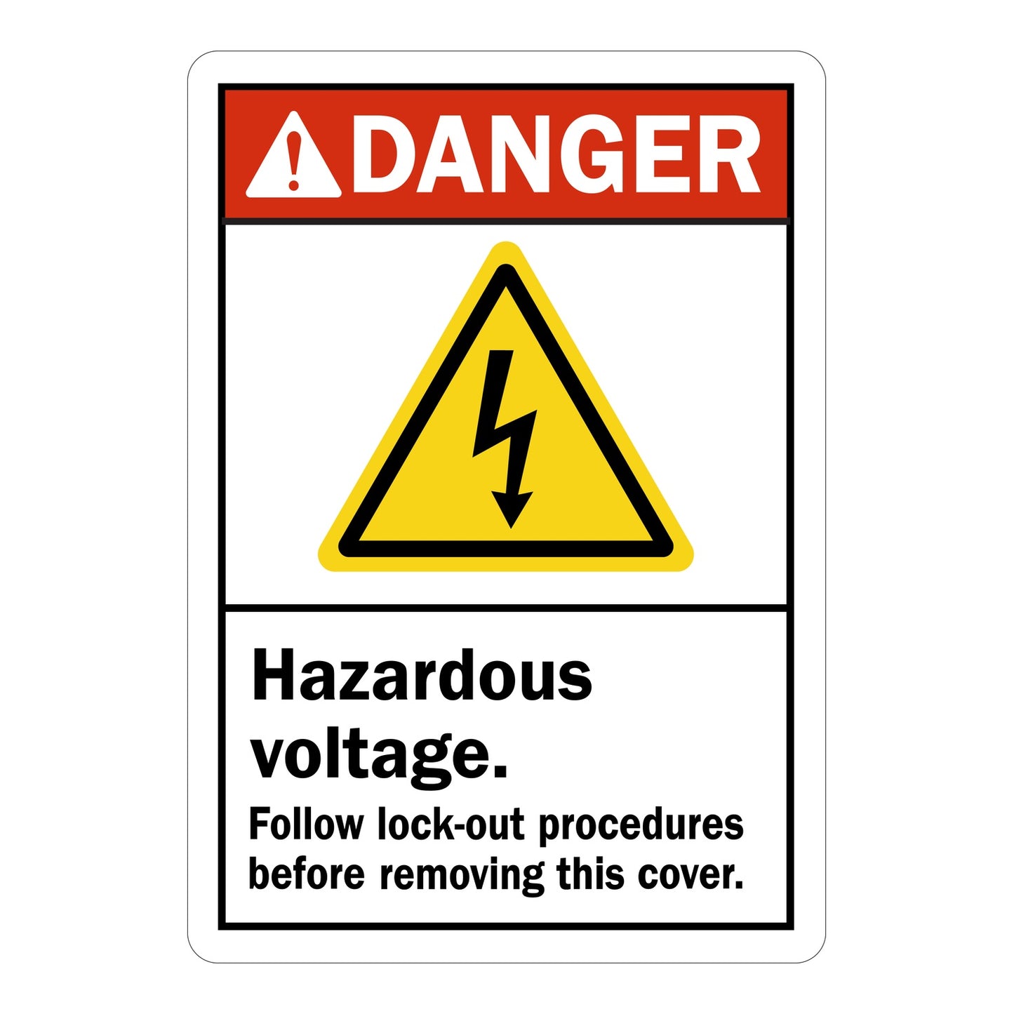 White and red ANSI danger sign sticker with yellow high voltage triangle icon stating Hazardous Voltage Follow Lock Out Procedures Before Removing This Cover for electrical safety compliance
