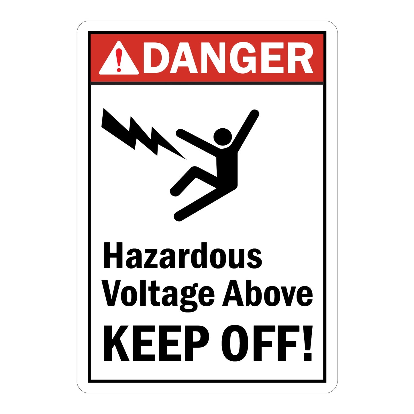 ANSI Danger Hazardous Voltage Above Keep Off! Sign Sticker with red header, black warning triangle icon, and electrical shock hazard graphic for restricted overhead voltage areas.