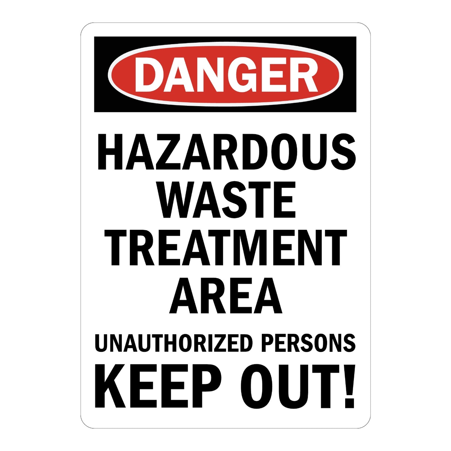 OSHA Danger Hazardous Waste Treatment Area Sign Sticker with white background, red and black DANGER header, warning unauthorized persons to keep out 