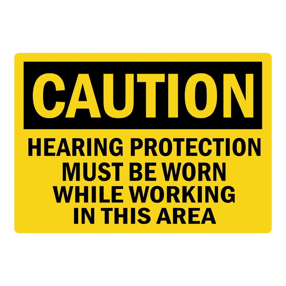 OSHA Caution: Hearing Protection Must Be Worn While Working in This Area sign sticker featuring a bold black CAUTION header on yellow with black warning text.