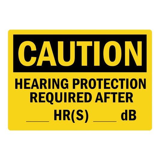 OSHA Caution: Hearing Protection Required After___hr(s)___db