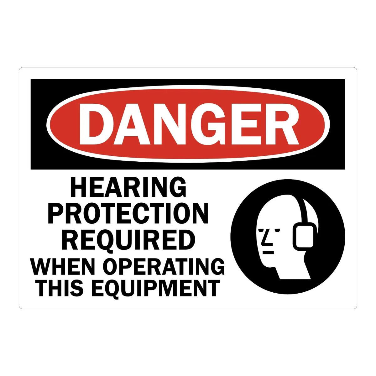 OSHA Danger: Hearing Protection Required When Operating This Equipment