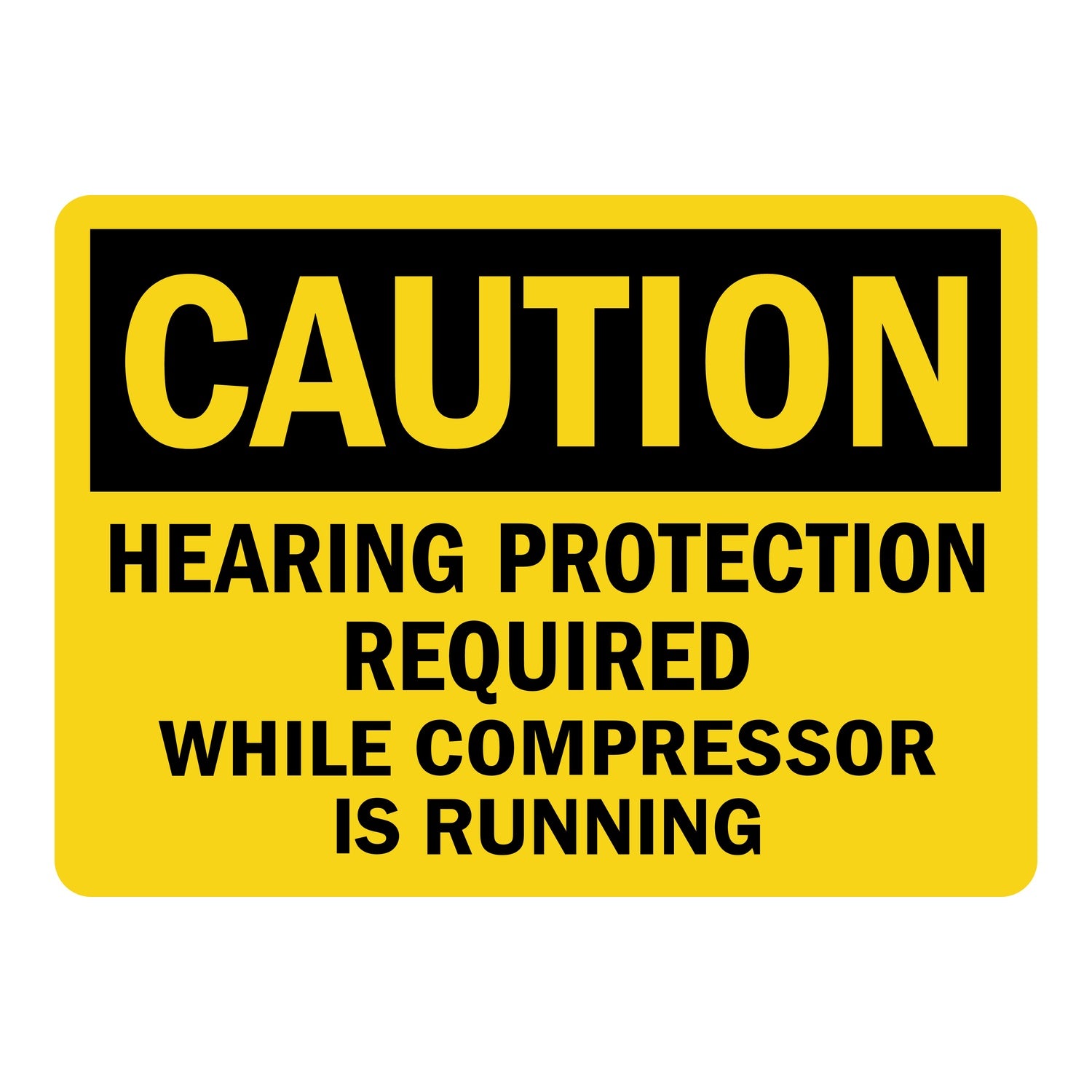 OSHA Caution: Hearing Protection Required While Compressor Is Running