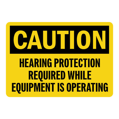 OSHA Caution: Hearing Protection Required While Equipment Is Operating sign sticker with bold black CAUTION header on yellow background and warning text below.