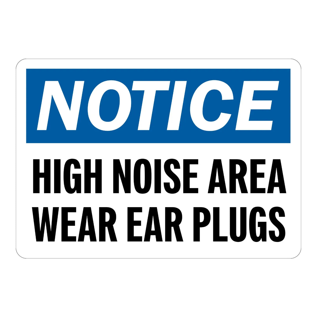 OSHA Notice: High Noise Area Wear Ear Plugs sign sticker featuring a bold white NOTICE header on a blue background with bold black warning text underneath it.