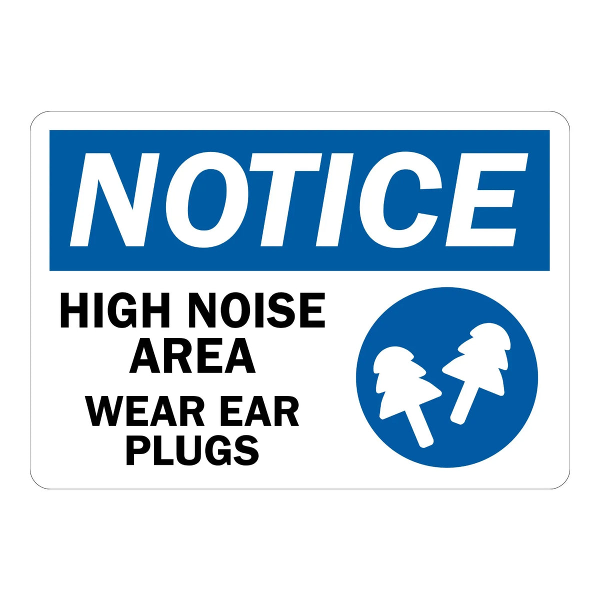 OSHA Notice: High Noise Area Wear Ear Plugs (With Graphic) sign sticker featuring a bold white NOTICE header on blue with black warning text and a blue ear plug safety icon.