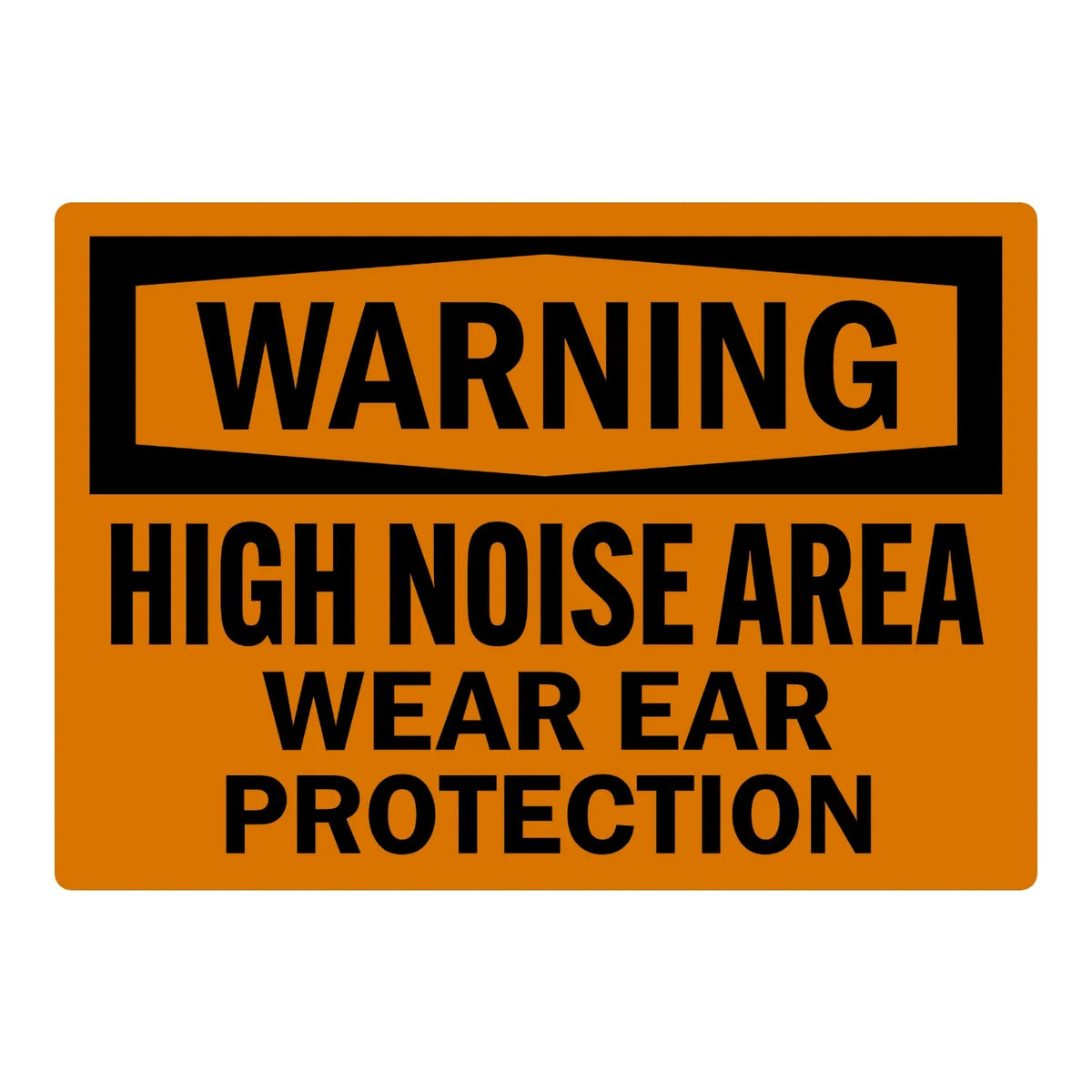 OSHA Warning: High Noise Area Wear Ear Protection