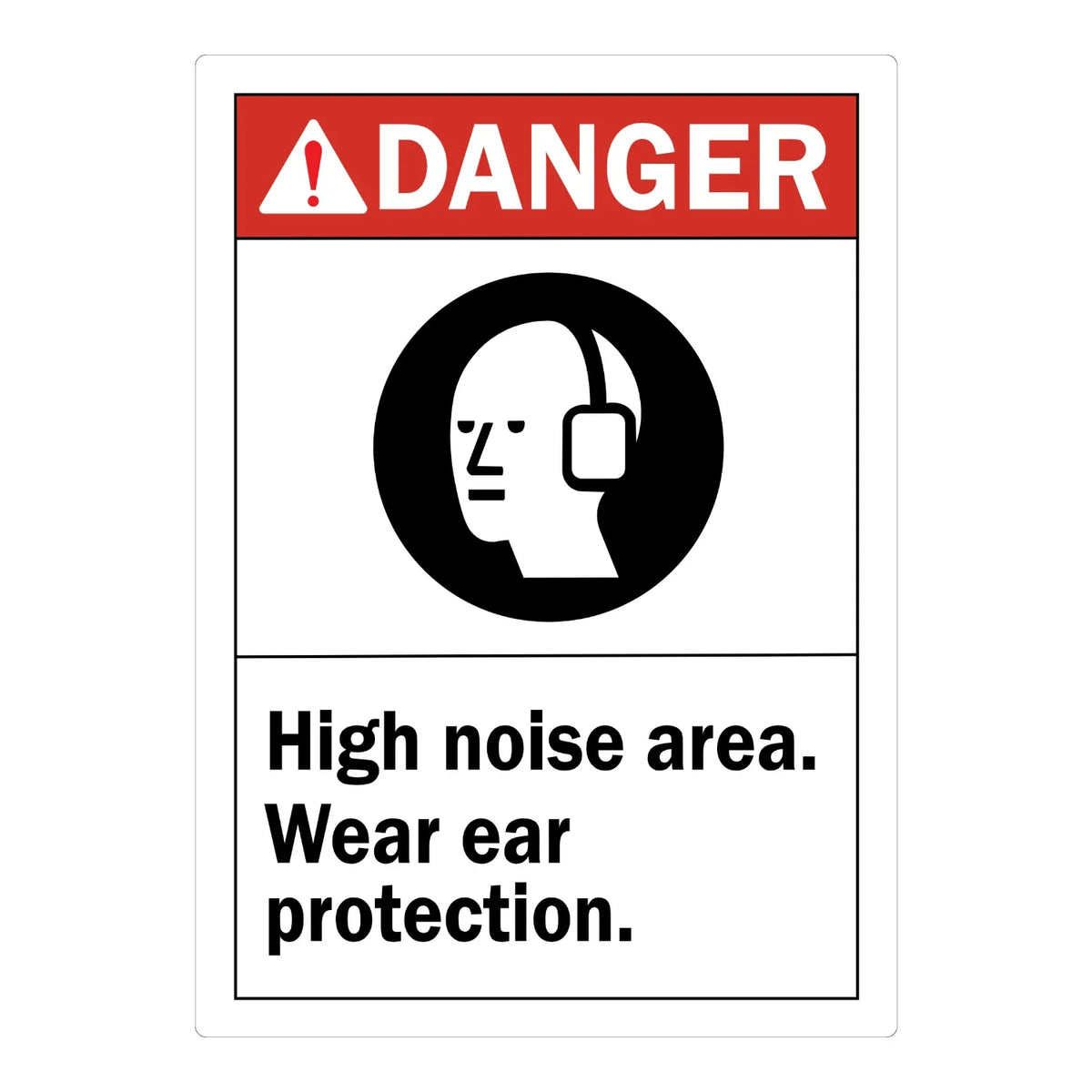 ANSI Danger: High Noise Area Wear Ear Protection