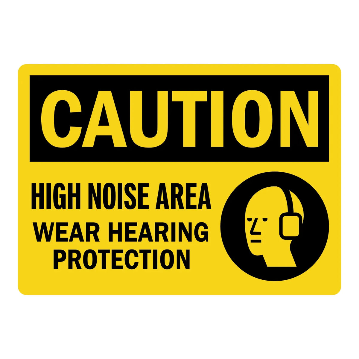 OSHA Caution: High Noise Area Wear Hearing Protection