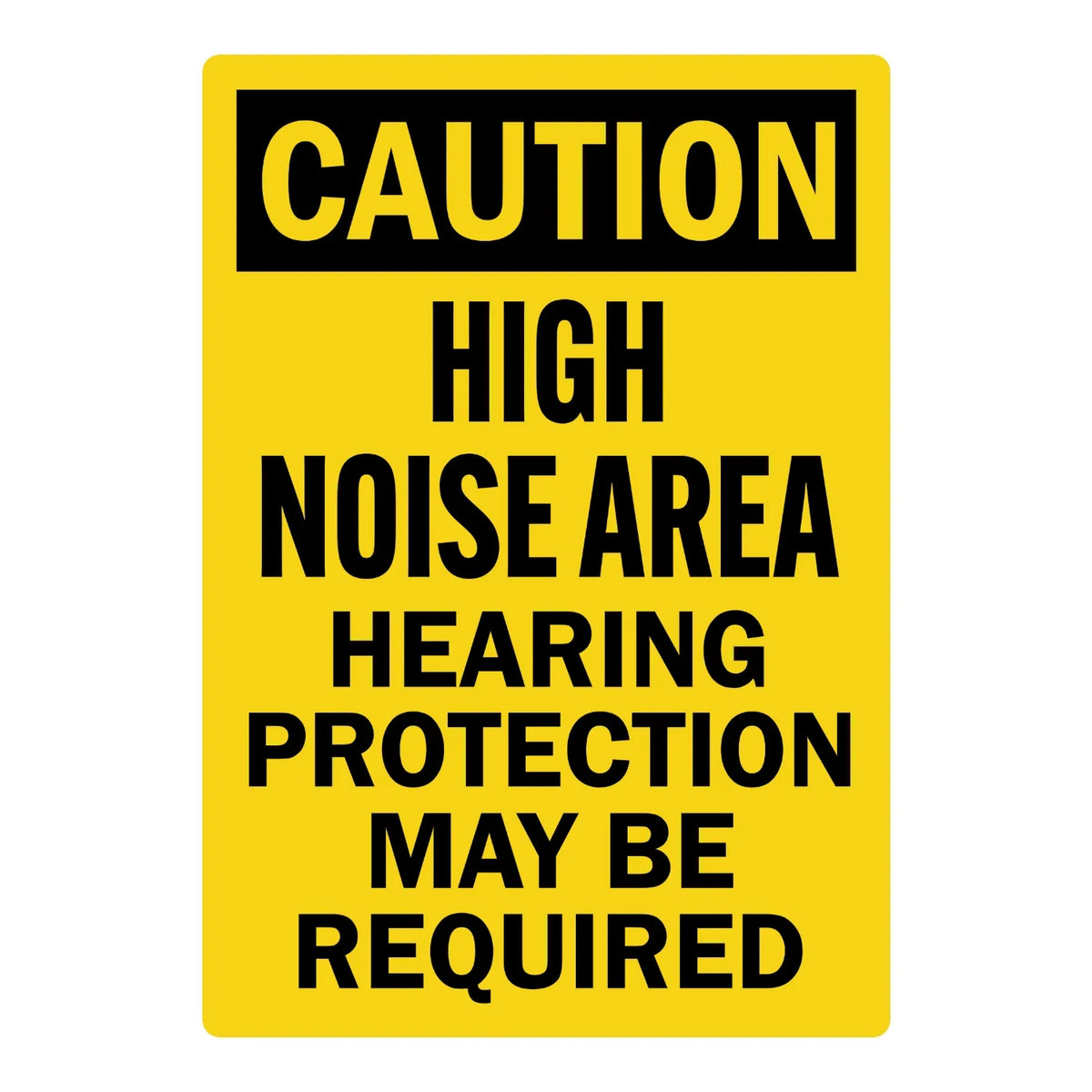 OSHA Caution: High Noise Area, Hearing Protection May Be Required (Vertical)