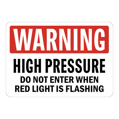 Warning High Pressure Do Not Enter When Red Light Is Flashing Sign Sticker with red header instructing workers to stay out when the red warning light is active