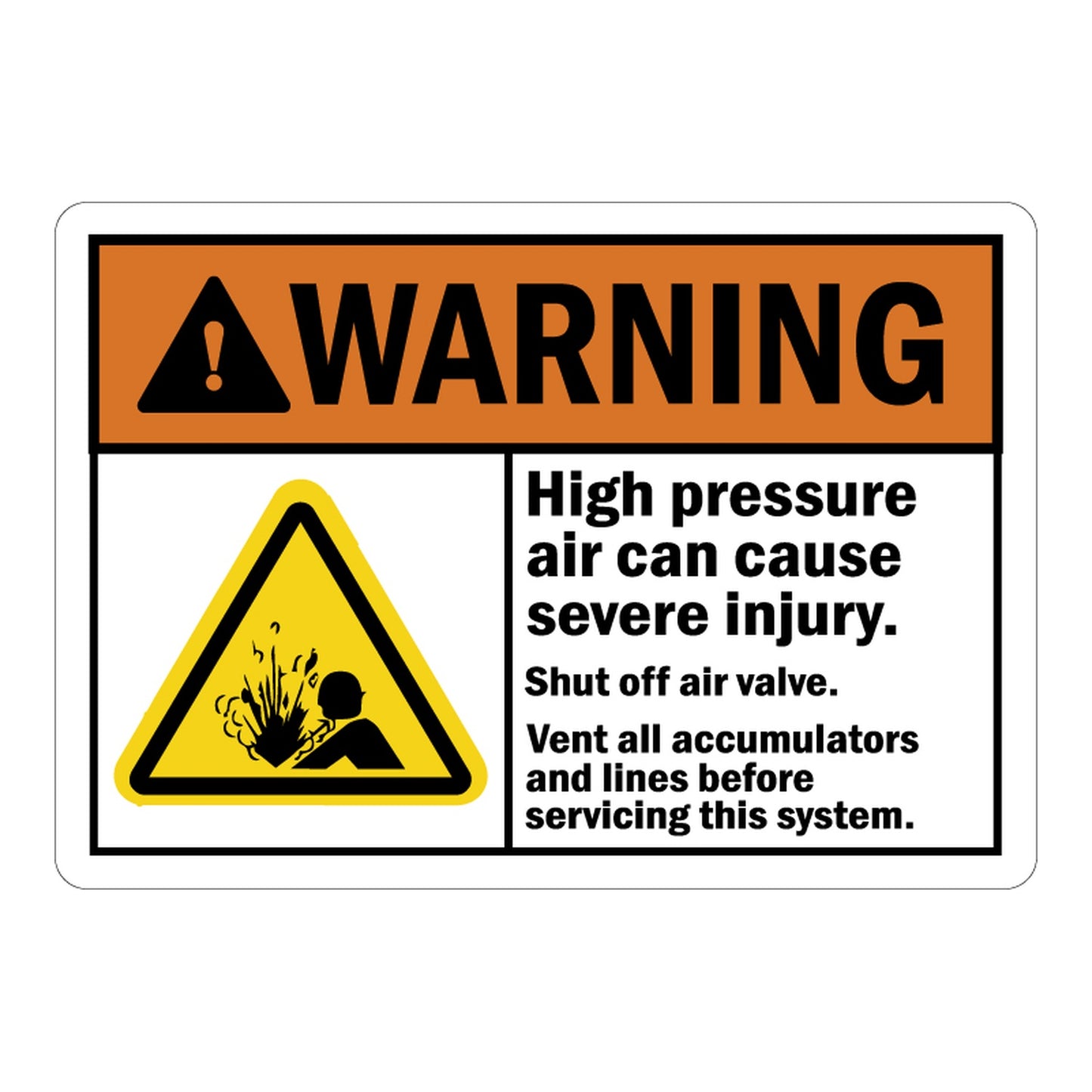 ANSI Warning: High Pressure Air Cause Severe Injury Shut Off Air Valve Before Servicing Sign Stickers – Orange WARNING header, explosion hazard triangle icon. For pneumatic systems & compressed air equipment zones.