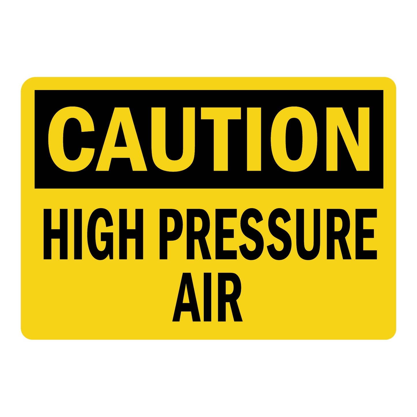 OSHA Caution High Pressure Air Sign Sticker with bold black text on yellow background and high visibility header warning workers of high pressure air hazards nearby