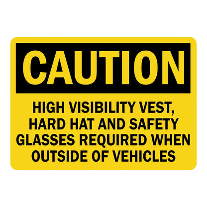 OSHA Caution: High Visibility Vest, Hard Hat and Safety Glasses Required Outside of Vehicles Sign Sticker with bold black text on yellow, for vehicle zones