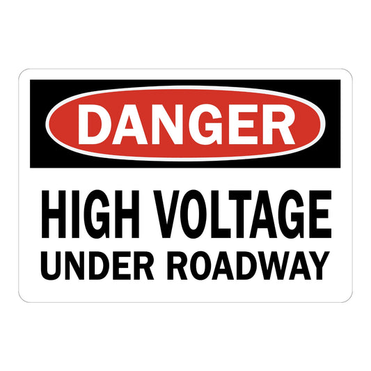 OSHA Danger: High Voltage - Under Roadway