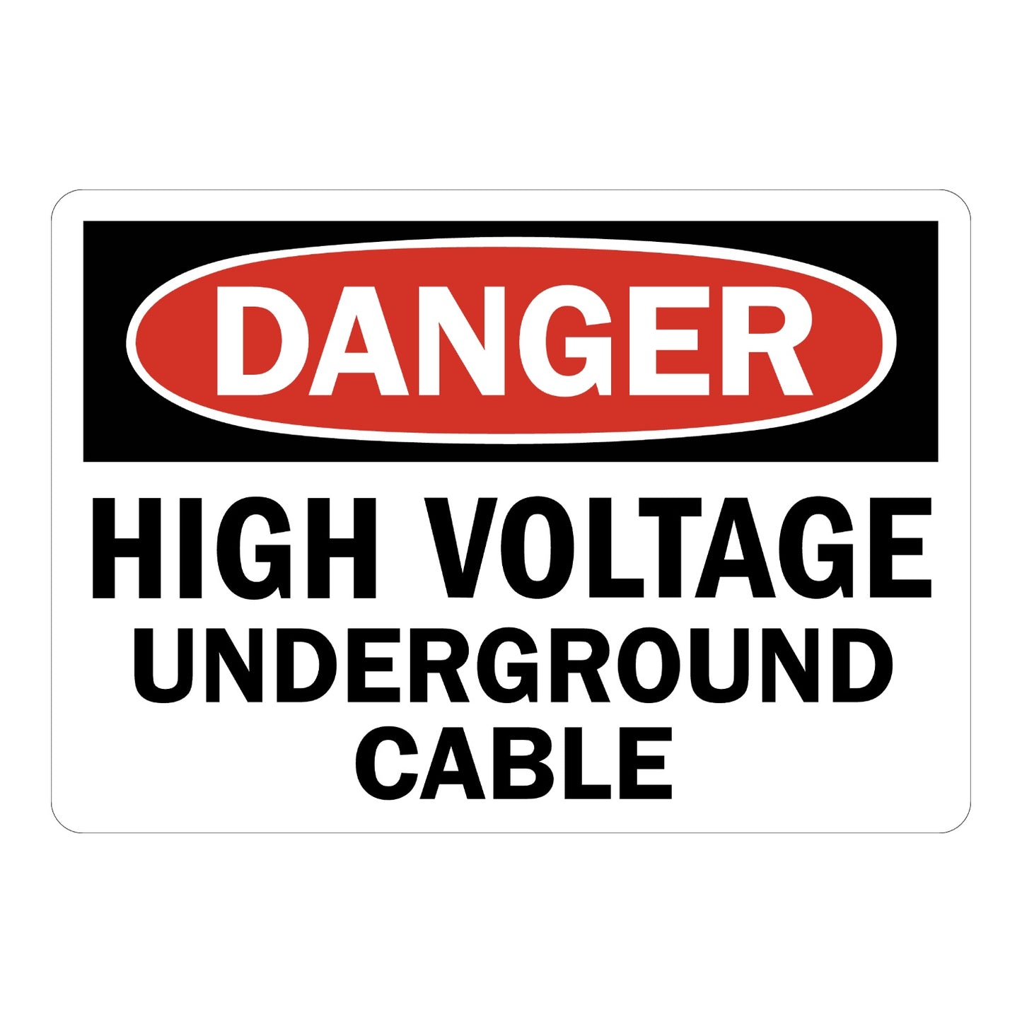 OSHA Danger: High Voltage - Underground Cable Sign Sticker with black and red DANGER header on white background and bold black text, warns of buried high voltage cable.