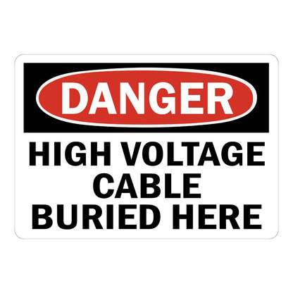 OSHA Danger: High Voltage Cable Buried Here Sign Sticker with black and red DANGER header on white background and bold black text, marks location of buried voltage cable.