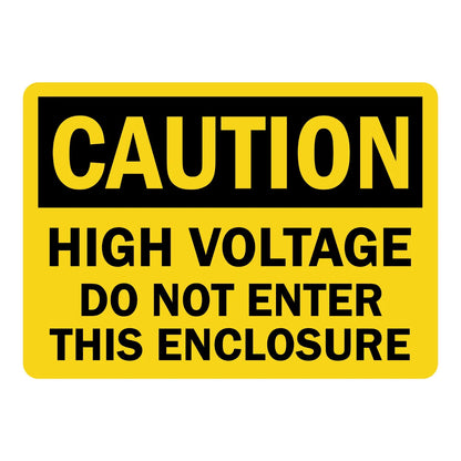 OSHA Caution: High Voltage, Do Not Enter This Enclosure Sign Sticker with yellow background and bold black text, warning workers to stay out of the enclosure.