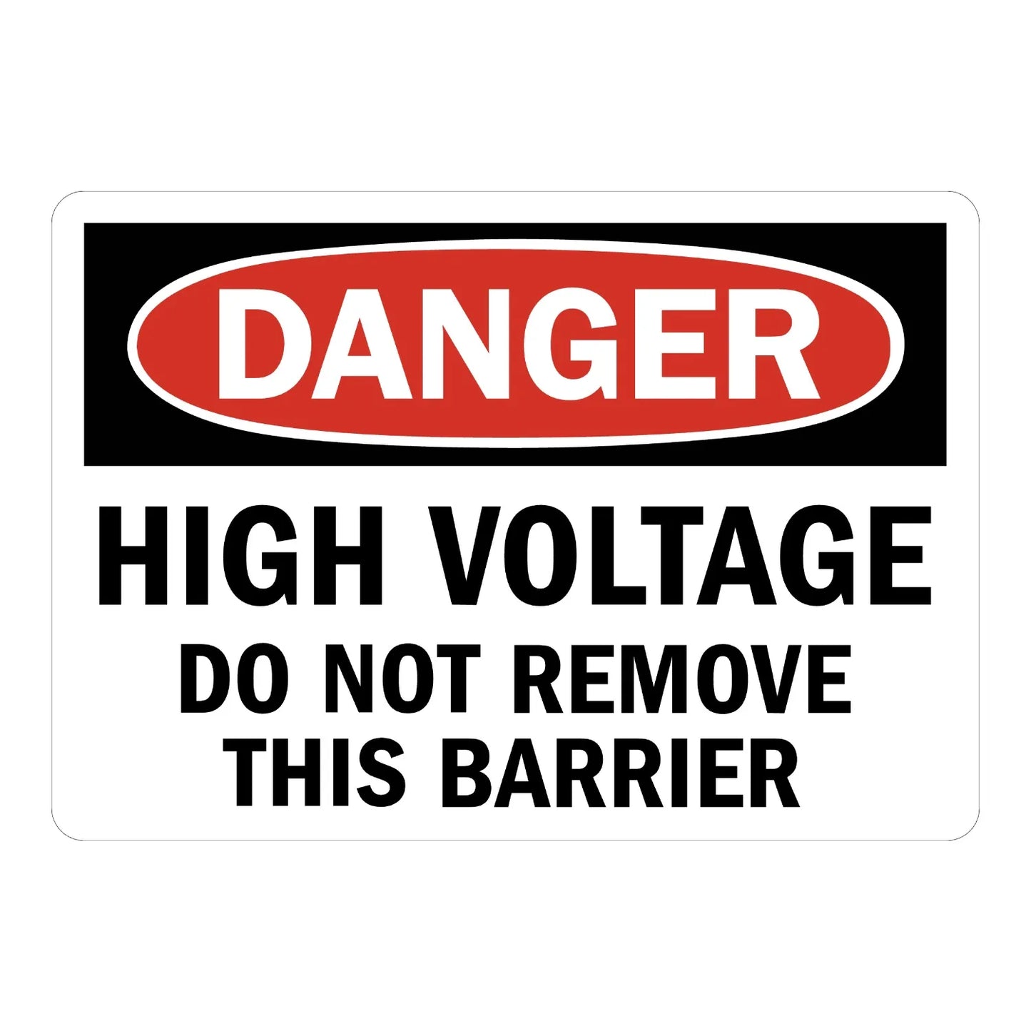 OSHA Danger: High Voltage, Do Not Remove This Barrier Sign Sticker with red DANGER oval header and bold black text, warning workers to keep the safety barrier in place.