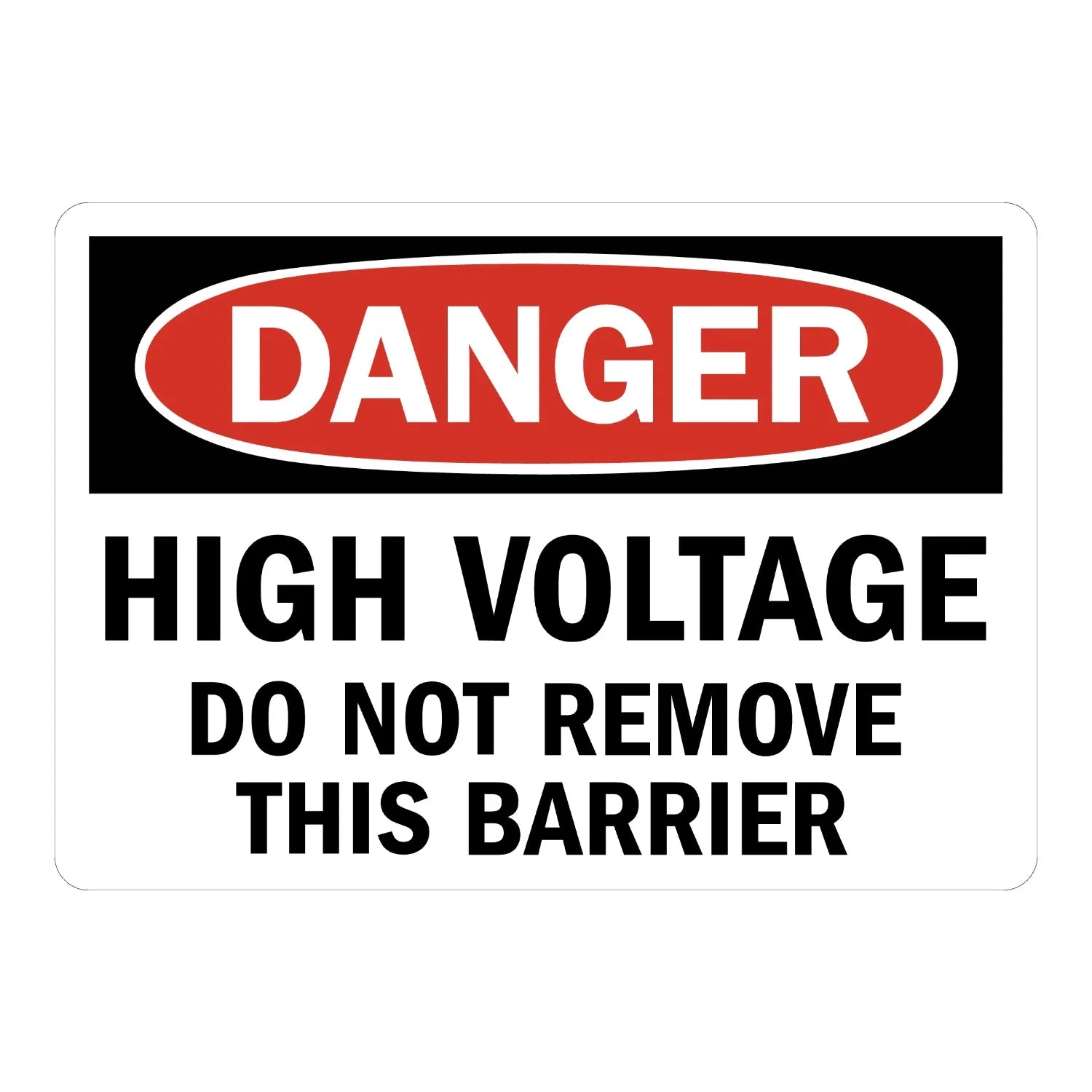 OSHA Danger: High Voltage Do Not Remove This Barrier