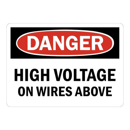OSHA Danger: High Voltage on Wires Above Sign Sticker with red DANGER oval header and bold black text, alerting workers to overhead high voltage power lines.