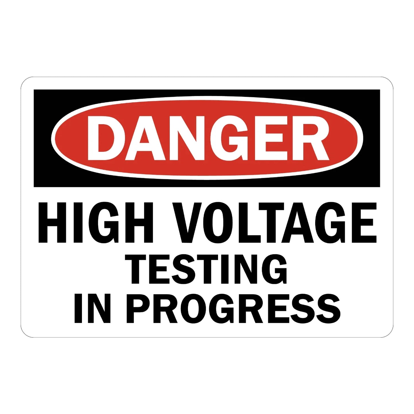 OSHA Danger: High Voltage Testing in Progress Sign Sticker with red DANGER oval header and bold black text, alerting workers to active high voltage testing nearby.