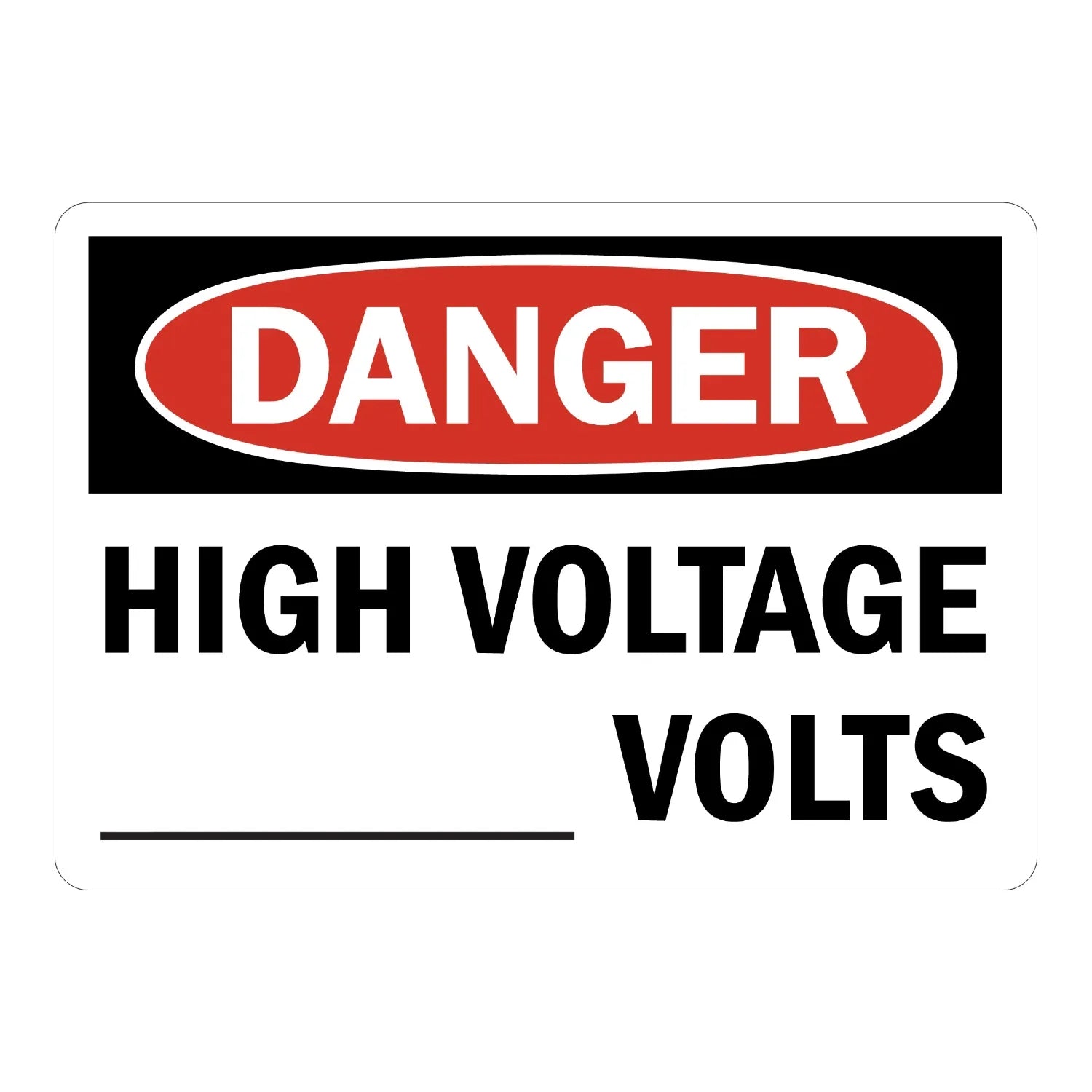 OSHA Danger: High Voltage ___ Volts