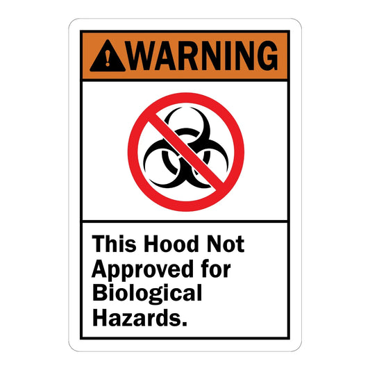 ANSI Warning Biohazard: Hood Not Approved for Biological Hazards with Graphic