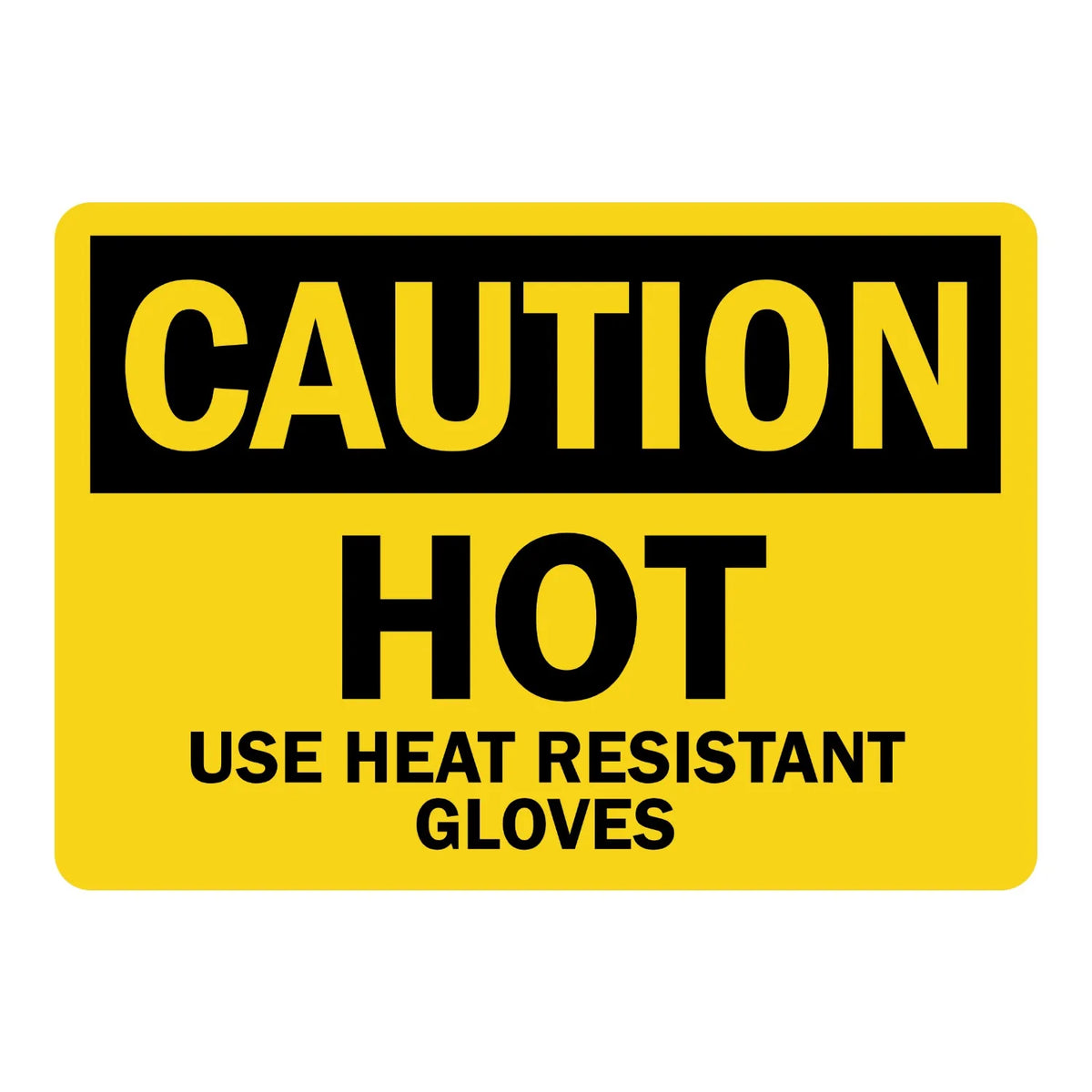 Caution: Hot Use Heat-Resistant Gloves sign sticker with bold black text on yellow, ideal for OSHA compliance and PPE identification near hot surfaces.