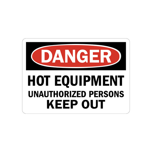 OSHA Danger: Hot Equipment Unauthorized Persons Keep Out