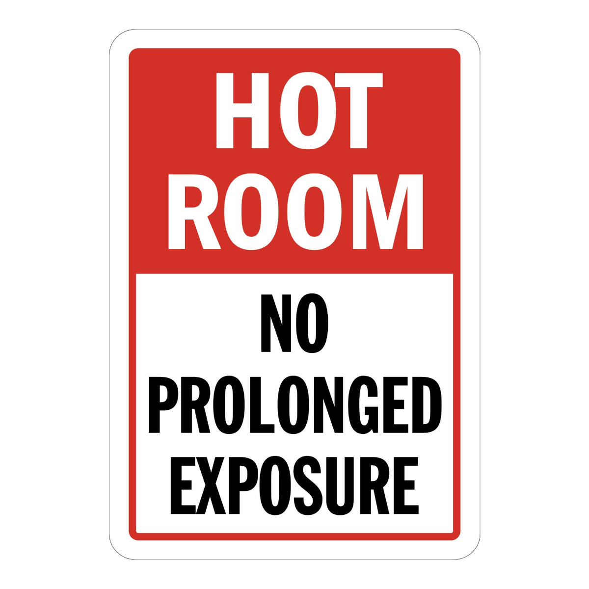 Hot Room No Prolonged Exposure Sign