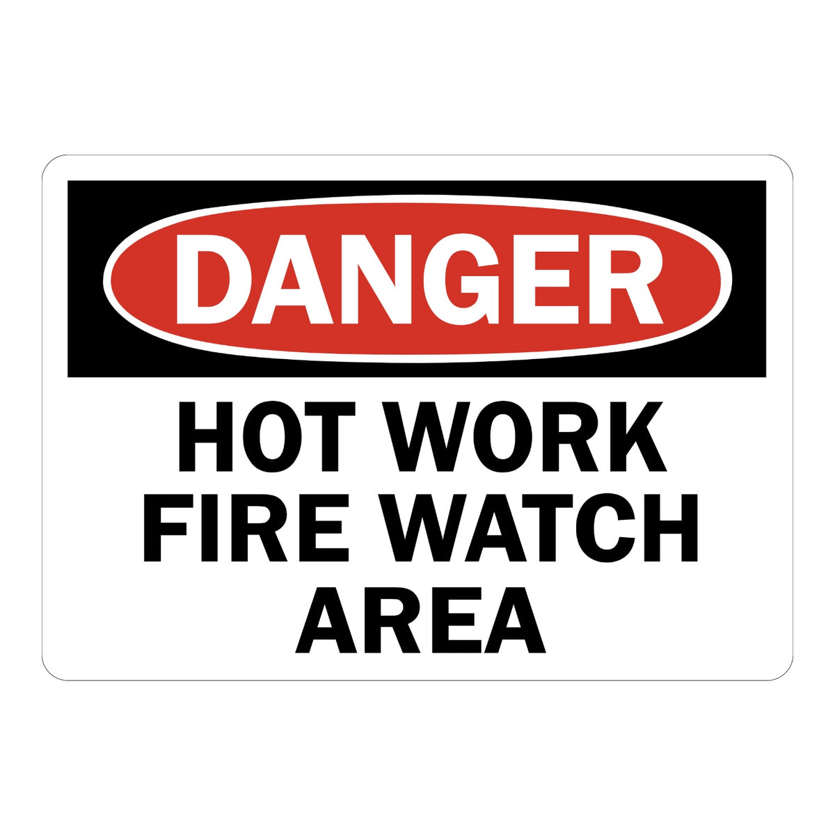OSHA Danger: Hot Work Fire Watch Area