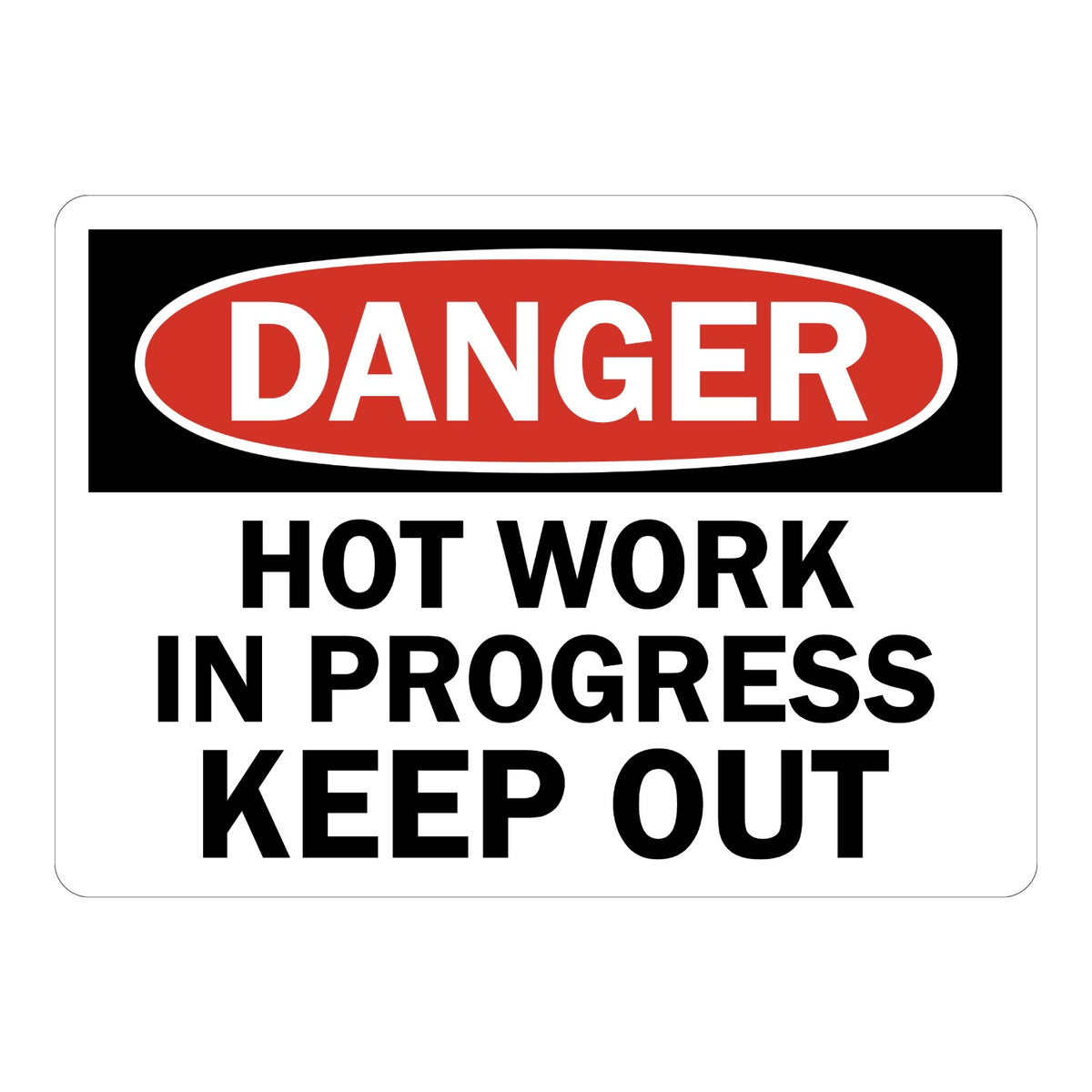 OSHA Danger: Hot Work in Progress - Keep Out